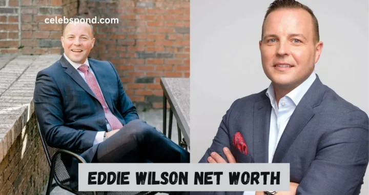 Eddie Wilson Net Worth: The “King of Exits” and His $100M Business Empire