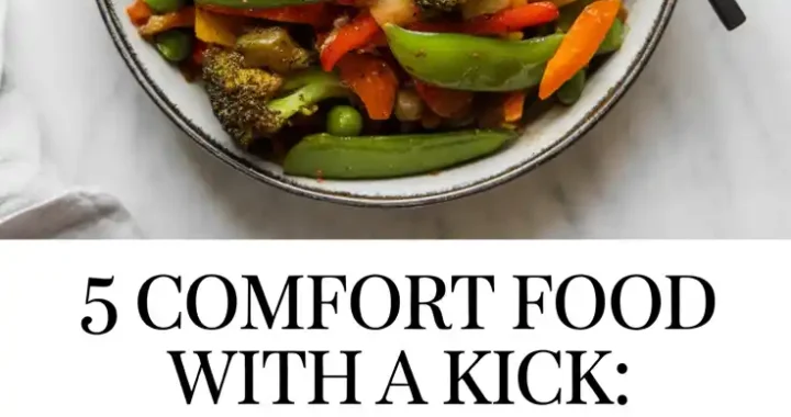 5 Comfort Food with a Kick: Bold, Creamy & Satisfying Eats