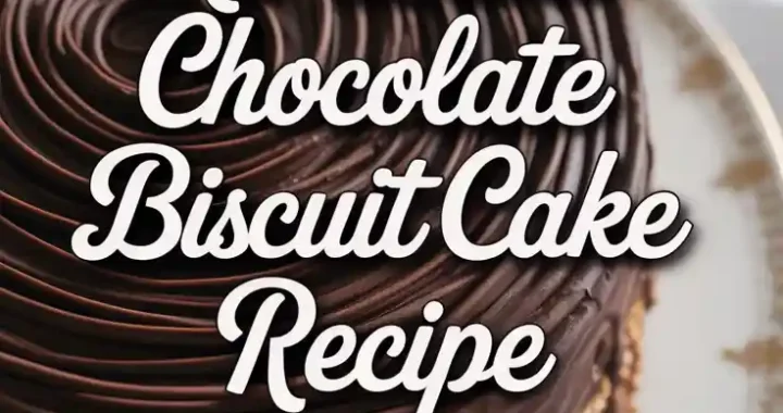 No-Bake Chocolate Biscuit Cake Recipe