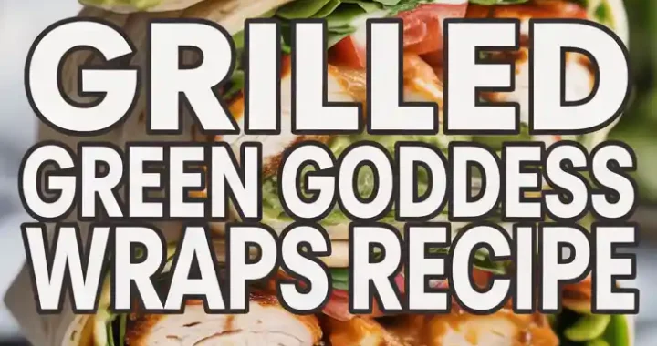 🌿 Grilled Green Goddess Wraps Recipe