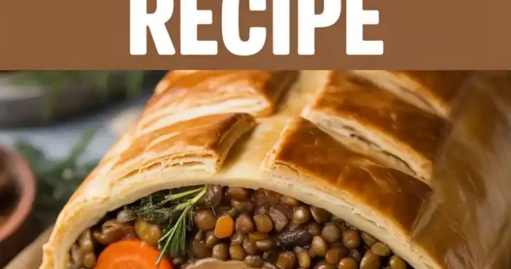 Vegan Lentil Wellington Recipe: A Stunning Plant-Based Holiday Centerpiece