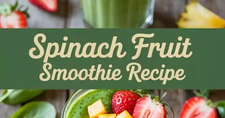 Spinach Fruit Smoothie Recipe