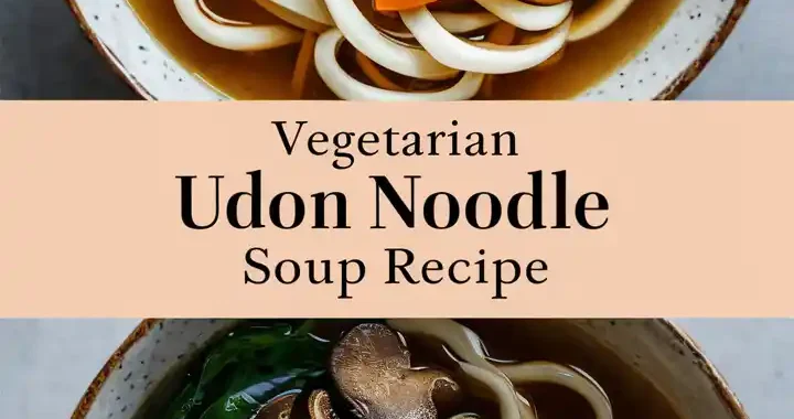 Vegetarian Udon Noodle Soup (Deep Umami, Plant-Based & Comforting)